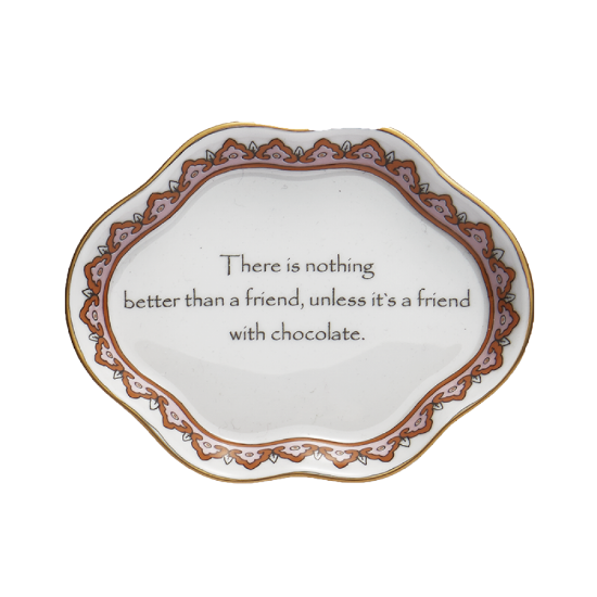 Picture of Mottahedeh 'There is Nothing Better than a Friend Unless It's a Friend with Chocolate' Ring Tray